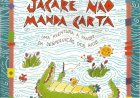 Compre o Livro - Jacaré Não Manda Carta, Julieta de Godoy Ladeira
