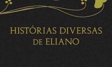 Compre aqui o Livro - Histórias Diversas de Eliano - Eliano, O Sofista