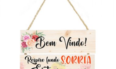 Placa  decorativa Bem vindo Respire fundo, sorria sinta-se em casa