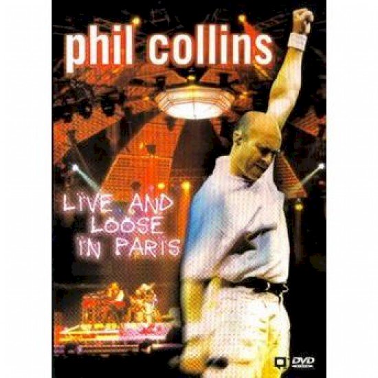 Compre aqui o Dvd - Live And Loose In Paris, Phil Collins