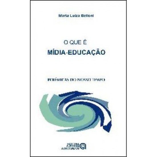 Compre aqui o Livro - O Que é Midia-Educação, Maria Luiza Belloni