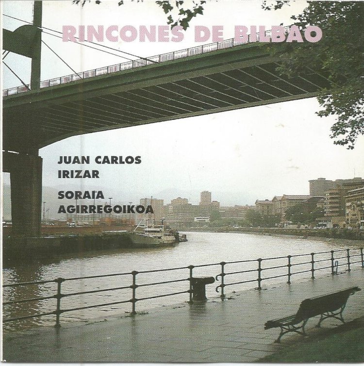 Compre aqui o Cd Rincones de Bilbao - Juan Carlos irizar, Soraia Agirregoikoa