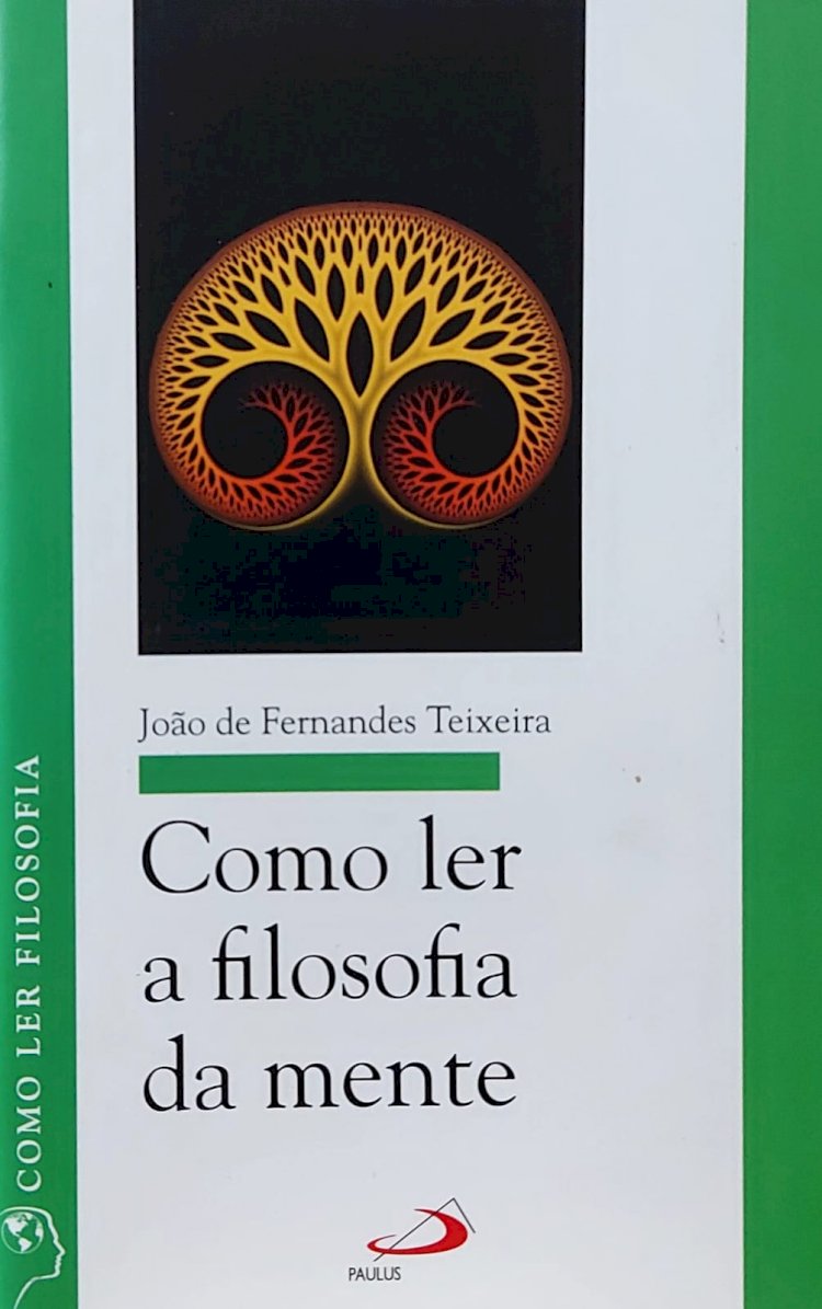 Como Ler a Filosofia da Mente, João de Fernandes Teixeira, Editora Paulus